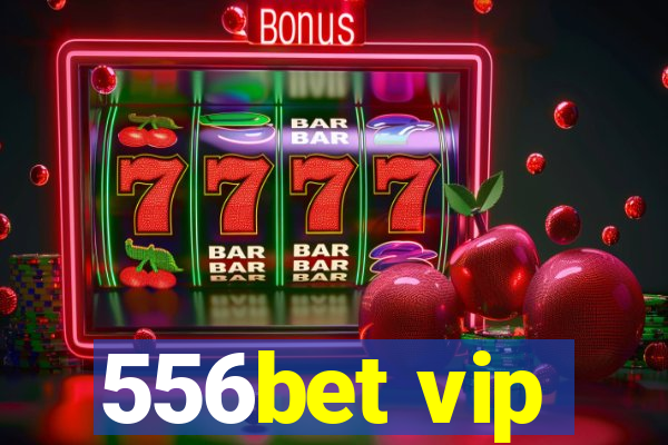 556bet vip